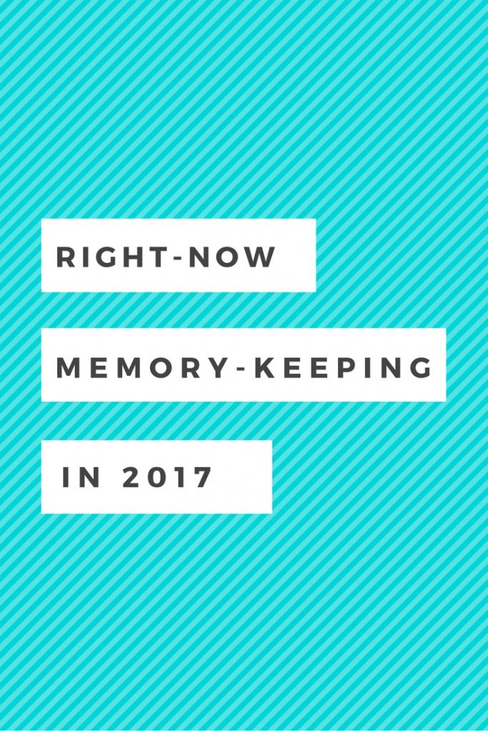 right now memory keeping in 2017